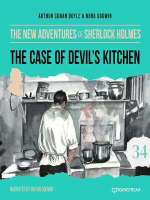 cover image of The Case of Devil's Kitchen--The New Adventures of Sherlock Holmes, Episode 34 (Unabridged)
